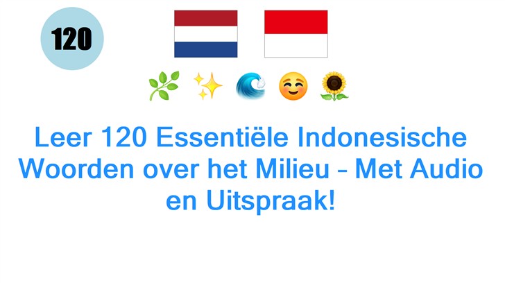Leer 120 Essentiële Indonesische Woorden over het Milieu – Met Audio en Uitspraak!